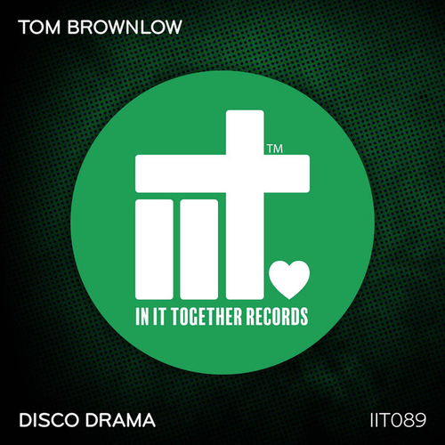 Tom Brownlow - Disco Drama [IIT089]